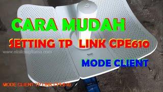 Cara Mudah Setting TP LINK CPE610 Pharos mode client model cepat dan simpel untuk jarak jauh