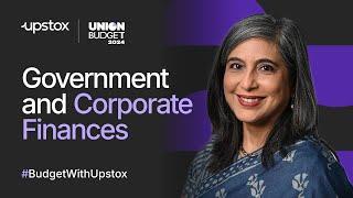 Budget 2024: Government and Corporate Finances #BudgetWithUpstox