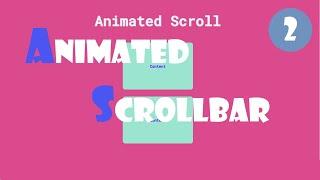 Animated scrollbar | html | css | javascript | projects | 50 days 50 projects | source code |