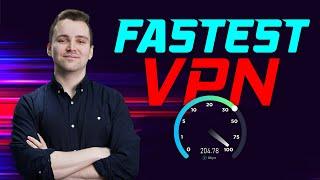  Fastest VPN  2024| We raced ‘em, here are the results!