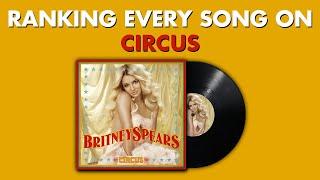 Ranking EVERY SONG On Circus By Britney Spears  #BritneyMarathon Ep.6