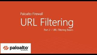 17. Part 2 - URL Filtering Basics | Palo Alto Firewall URL Filtering