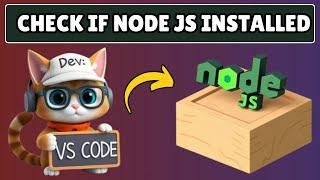 How to Check Node JS Installed or Not in Visual Studio Code