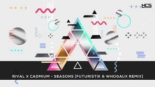 CADMIUM X Rival - Seasons (feat. Harley Bird) (Futuristik X Whogaux remix)