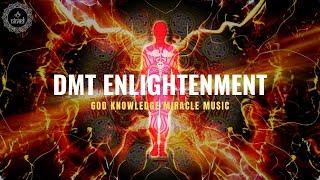 DMT Enlightenment | God Knowledge Miracle Music | Spirituality Awakening | DMT Trip Stimulation