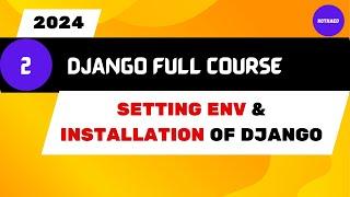 Complete Django Course for 2024- Setting Up Environment & Django Installation Python Django Tutorial