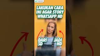 Lakukan Cara Ini Agar Story WhatsApp HD #tutorial #lifehacks #fyp #youtubeshorts