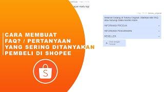 Cara Membuat FAQ  / pertanyaan yang sering di tanyakan pembeli di shopee