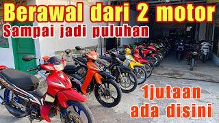 1JUTAAN DISINI BERAWAL DARI 2 MOTOR SAMPAI JADI PULUHAN MOTOR