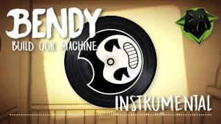 BENDY AND THE INK MACHINE SONG (Build Our Machine) INSTRUMENTAL - DAGAMES