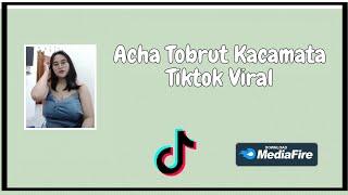 Acha Tobrut Kacamata Tiktok Viral