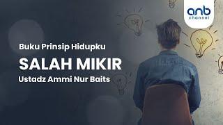 Salah Mikir | Ustadz Ammi Nur Baits