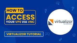 How to Access Your VPS via VNC in Virtualizor | Step-by-Step Tutorial