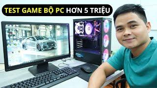 Bộ Máy Tính PC Gaming Mua Hơn 5 Triệu Của Bạn Hậu Nguyễn Mình Sẽ Giúp Bóc Hộp và Test Game Trước Nhé