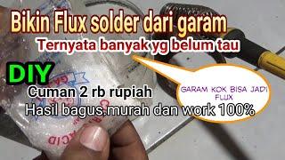 CARA BIKIN FLUX SOLDER DARI GARAM || Belum banyak yg tau.Murah,mudah 100% work