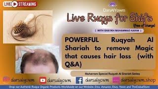 Hair Loss and skin issues because of Jinn, Magic Evil Eye Live Ruqyah al Shariah with Q&A