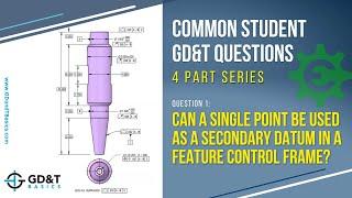 Common GD&T Student Questions: A Single Point as a Secondary Datum