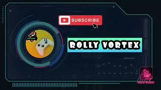 ROLLY VORTEX |XPERT GAMING OFFICIAL