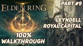 Elden Ring | 100% Ultimate Walkthrough Guide - (Leyndell Royal Capital  & Shunning-Grounds) #9