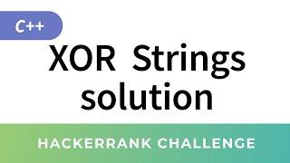 HackerRank C++ Solution: XOR Strings