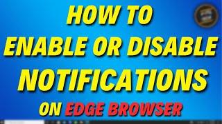 How to Enable or Disable Notifications on Microsoft Edge Browser
