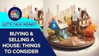 Buying Or Selling Property: Capital Gains Tax Strategies | Let's Talk Money | CNBC TV18