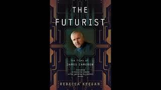 The Futurist: The Life and Films of James Cameron