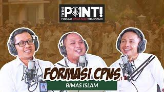 Ada Formasi CPNS Apa Saja di Bimas Islam Kemenag? || Podcast To The Point