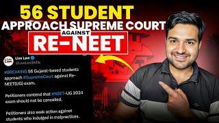 56 Students Approach Supreme Court Against RE-NEET | Impact Over Re-NEET Case | Re-NEET vs NO ReNEET