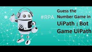 Guess the Number Game in UiPath | Bot Game UiPath