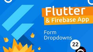 Flutter & Firebase App Tutorial #22 - Drop-downs