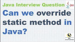 Can we override static method in Java ? || can we override static method in child class?