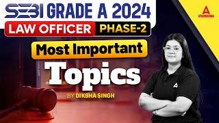 SEBI Grade A Phase 2 Preparation | SEBI Grade A Phase 2 Important Topics | SEBI Grade A 2024