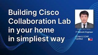 CREATE CISCO COLLABORATION LAB IN YOUR HOME | PART-1