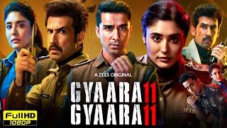 Gyaarah Gyaarah Full Movie 2024 | Raghav Juyal, Kritika Kamra, Dhairya Karwa | Reviews & Facts