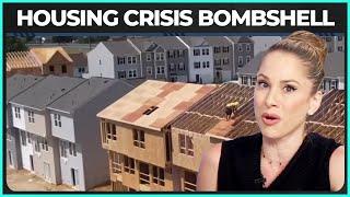 Bombshell Report Reveals Why The Housing Market Is BROKEN