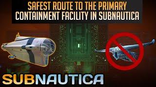 SAFEST Path to Reach the Primary Containment Facility in Subnautica