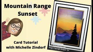 Mountain Range Sunset Card Tutorial with Michelle Zindorf