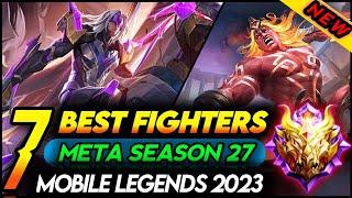 7 BEST FIGHTER IN MOBILE LEGENDS 2023 (SEASON 27) | Mobile Legends Best Hero