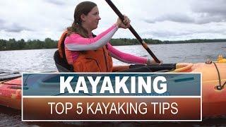 Top 5 Kayaking Tips and Skills for Beginners