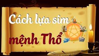 Hướng Dẫn Cách Chọn Sim Phong Thủy Cho Người Mệnh Thổ.