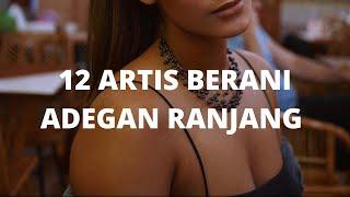 12 Artis berani adegan ranjang | Adegan bug*l ?