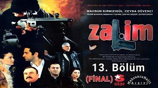 Zalim 13. Bölüm (FİNAL) | Mahsun Kırmızıgül, Ceyda Düvenci, Zafer Ergin, Cezmi Baskın (2003)