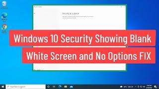 Windows 10 Security Showing Blank White Screen, Windows Security Not Showing Any Options FIX