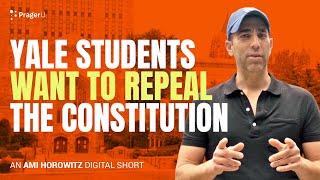 Yale Students Want to Repeal the Constitution | Ami on the Loose