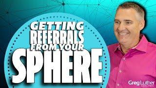 Getting Referrals From Your Sphere