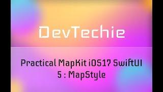 [Full Course] Practical MapKit iOS17 SwiftUI 5 : MapStyle