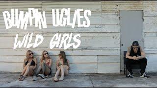 Bumpin Uglies - Wild Girls (Official Music Video)