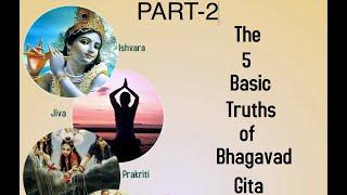 The five truths of Bhagavad Gita - Part 2