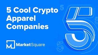 5 Cool Crypto Apparel Companies | 5 on MarketSquare